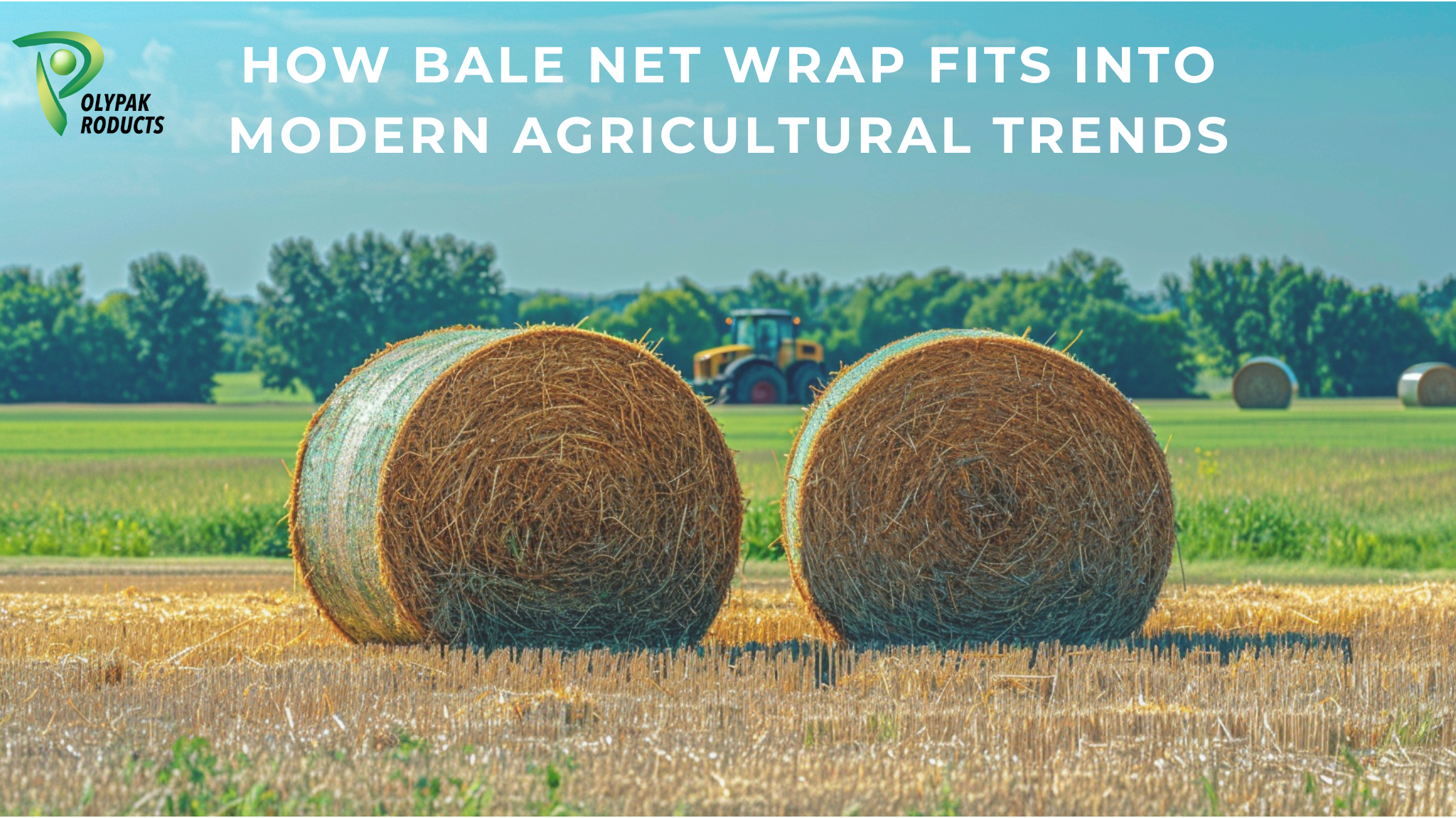 How bale net wrap fits into modern agricultural trends