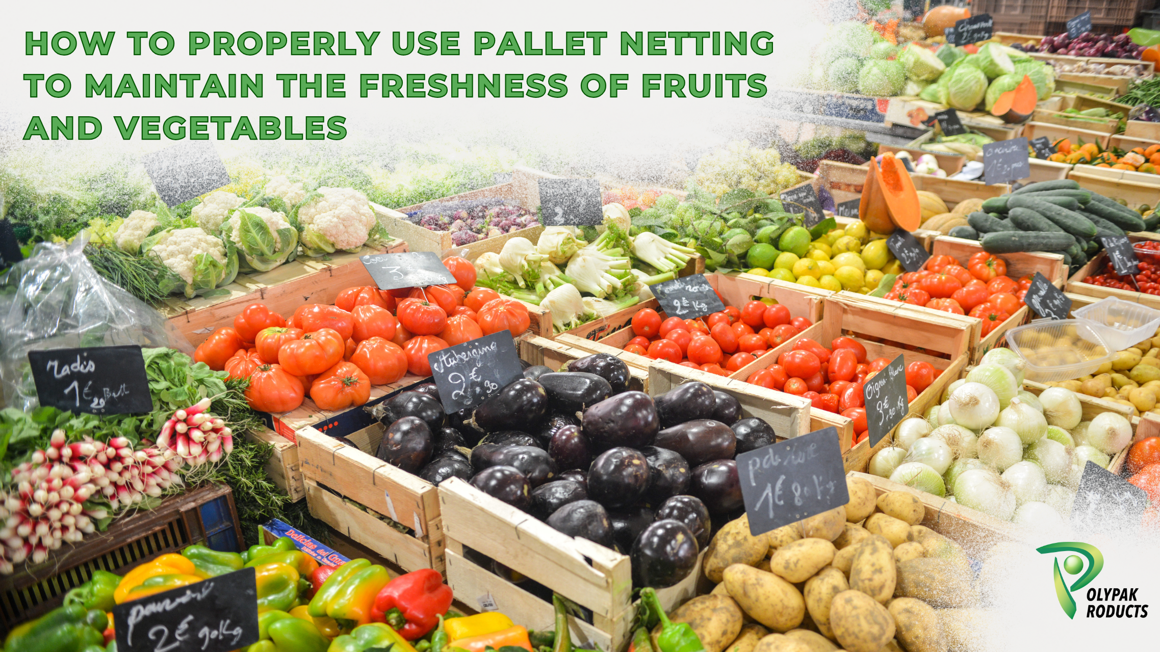 How to properly use pallet netting to maintain the freshness of fruits and vegetables